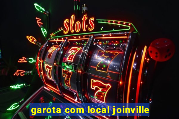 garota com local joinville